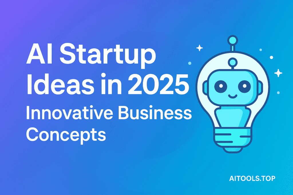 AI Startup Ideas in 2025 – Modern illustration of innovative business concepts using artificial intelligence tools for content creation, chatbots, and automation."