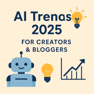Top 5 AI Trends Shaping 2025 for Creators and Bloggers